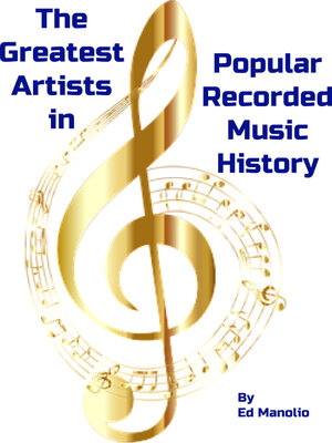 cover image of The Greatest Artists in Popular Recorded Music History  (The 150 Greatest Artists in the History of Recorded Popular Music)